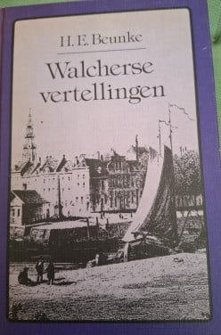 Walcherse vertellingen, door H.E. Beunke