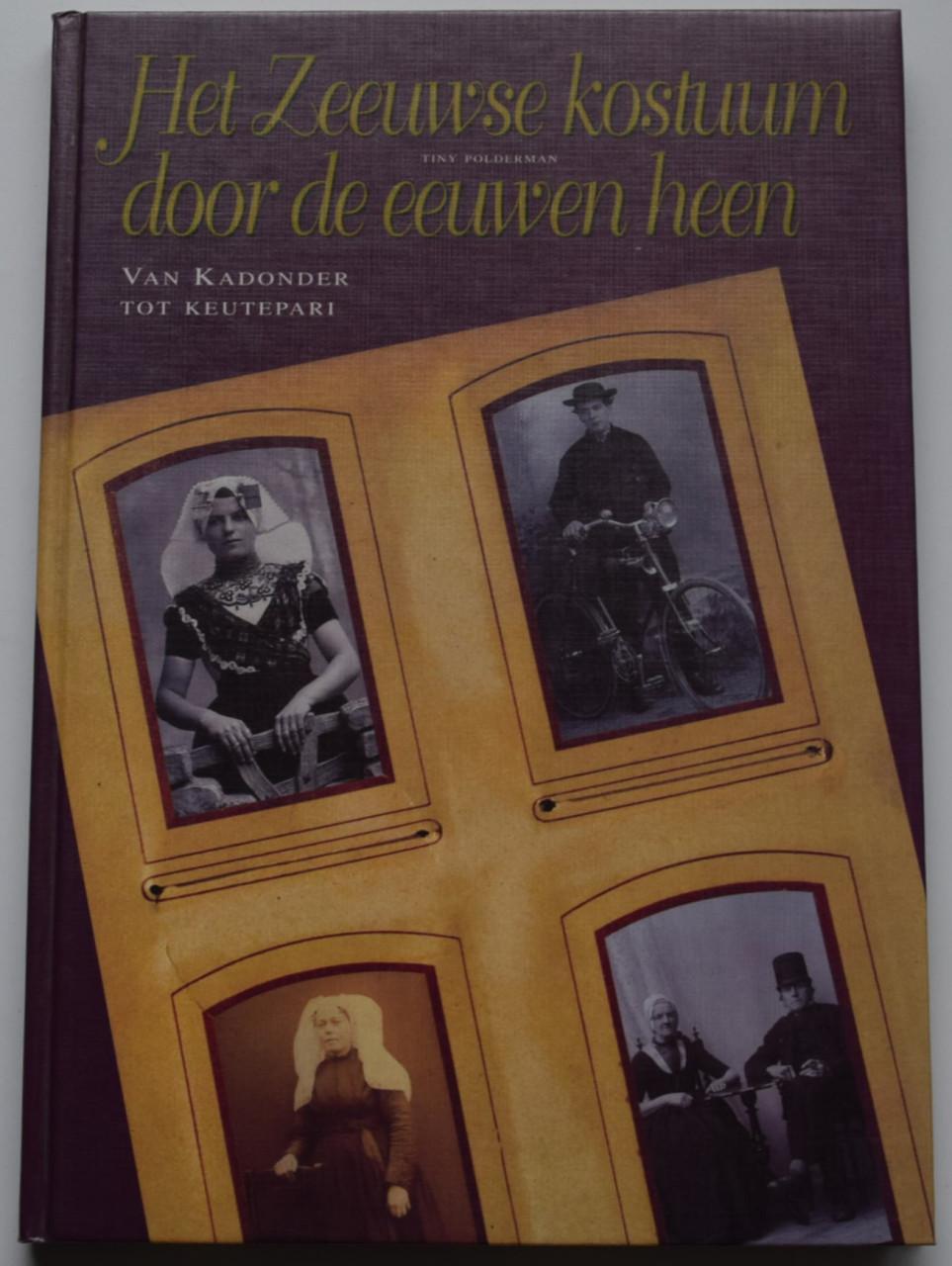 Het Zeeuwse kostuum door de eeuwen heen – Tiny Polderman