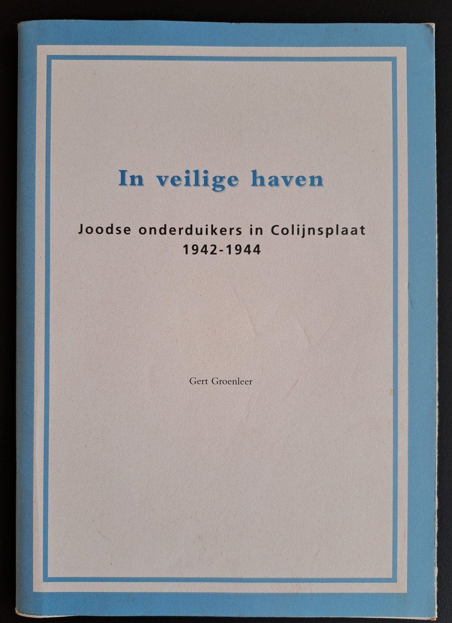 IN VEILIGE HAVEN - Joodse onderduikers in Colijnsplaat 1942-1944