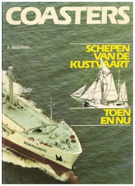Coasters. Schepen van de kustvaart. Toen en Nu
