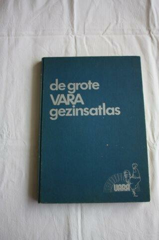 De grote VARA gezinsatlas €.7,50 1975 Vara, Hilversum met voorwoord van