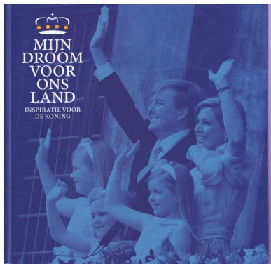 Mijn droom voor ons land. Inspiratie voor de koning.