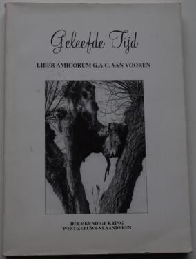 Geleefde tijd. Liber Amicorum G.A.C. van Vooren.