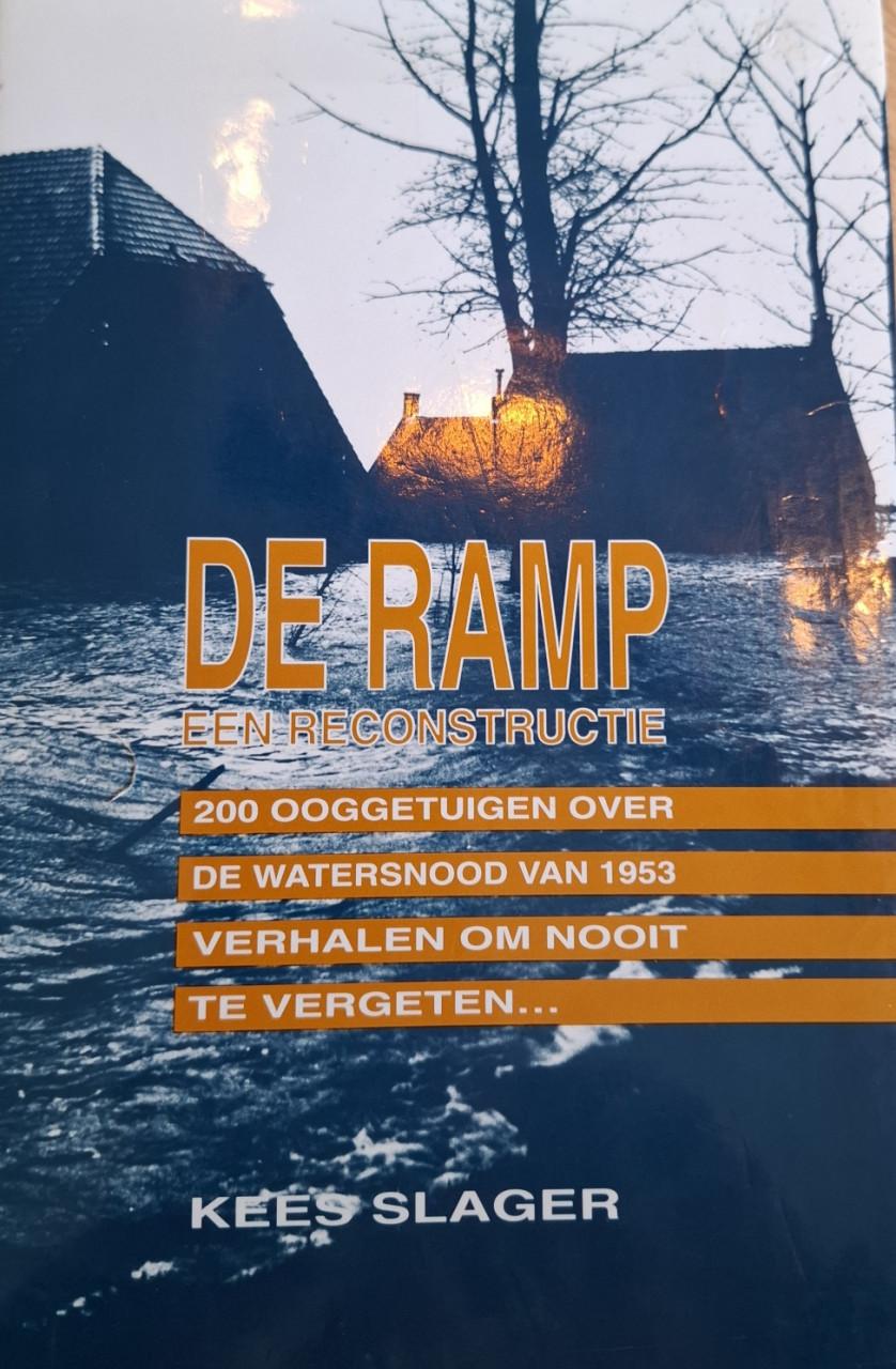 De Ramp. Een reconstructie van de watersnood van 1953. Door Kees Slager.