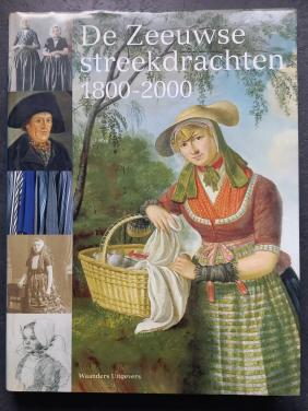 De Zeeuwse streekdrachten 1800-2000