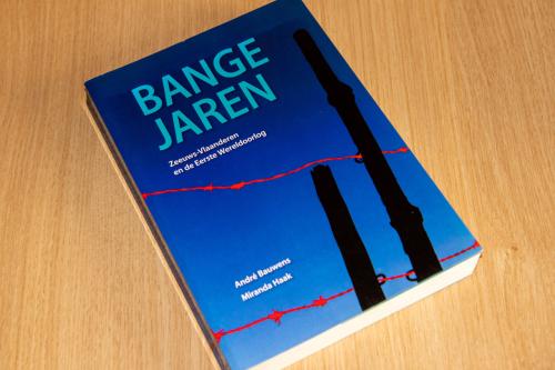 Bange Jaren -Zeeuws-Vlaanderen en de Eerste Wereldoorlog-