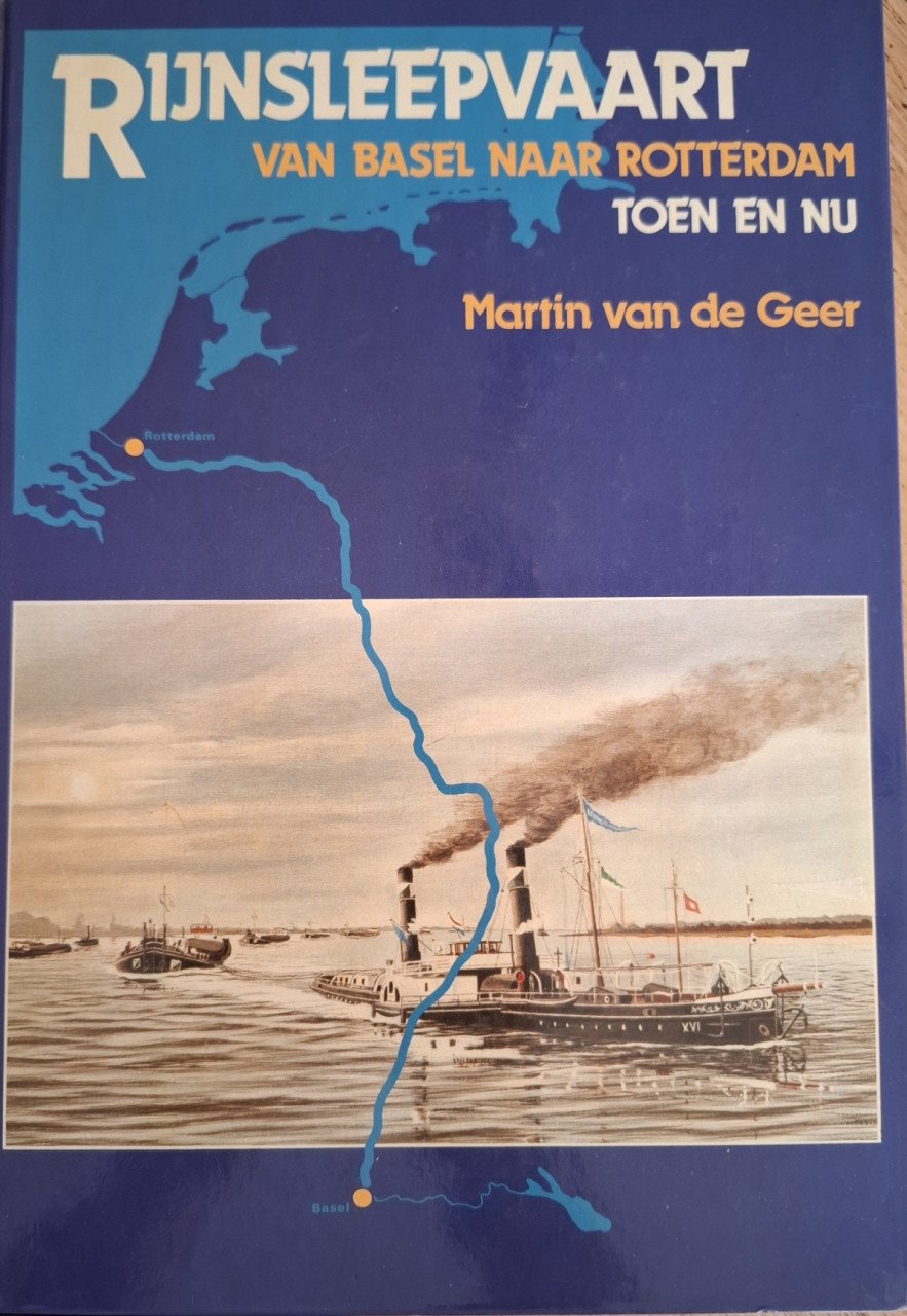 Rijnsleepvaart van Basel naar Rotterdam, Toen en Nu, door Martin van de Gee