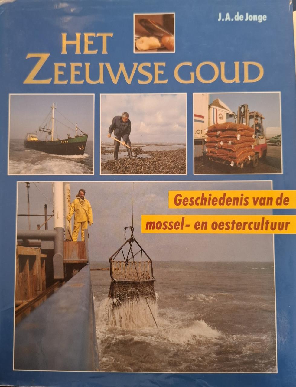 Het Zeeuwse Goud, geschiedenis van de mossel- en oestercultuur