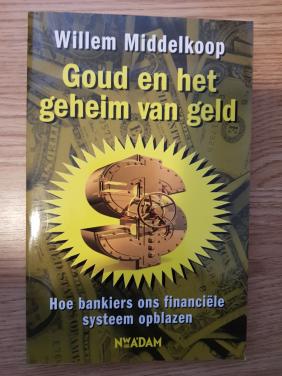 Goud en het geheim van geld - Willem Middelkoop