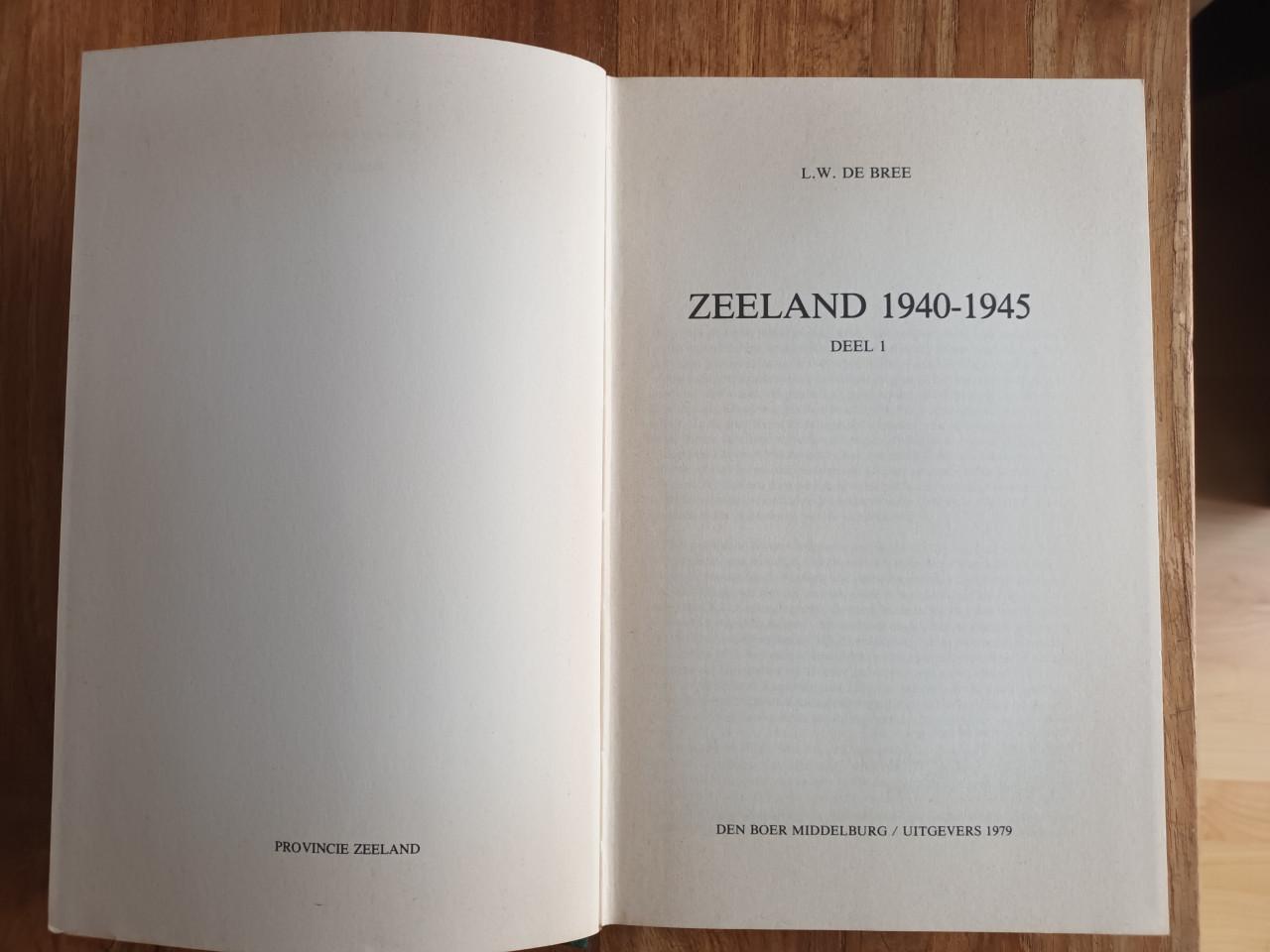 Zeeland 1940-1945 deel I van L.W. de Bree