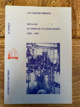 100 Jaar Zutphense Waterleiding 1889 - 1989