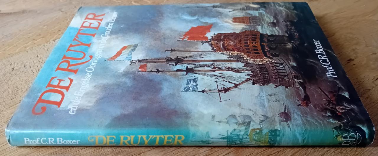 De Ruyter en de Engelse Oorlogen in de Gouden Eeuw - Prof. C.R. Boxer.