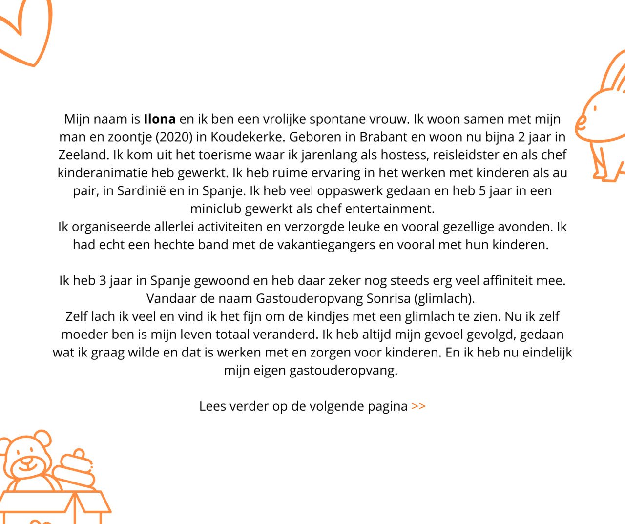 Ben je op zoek naar een betrouwbare, lieve en erkende gastouder?