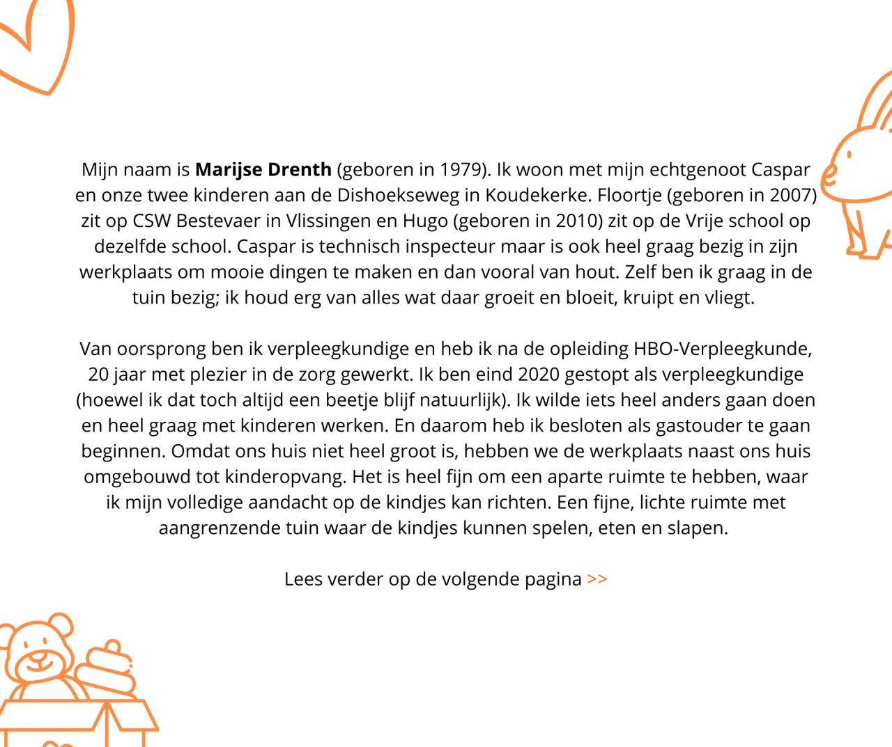 Deze lieve gastouders hebben plaats voor kindjes van 0-4 jaar!