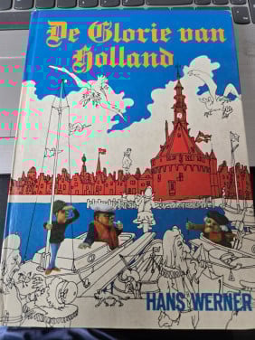 Boek: De Glorie van Holland Auteur Hans Werner 1971 1e druk 128 blz.