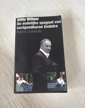 Stille Willem - de dodelijke spagaat van vastgoedbaron Endstra
