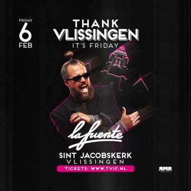 Thank Vlissingen It's Friday w/ La Fuente