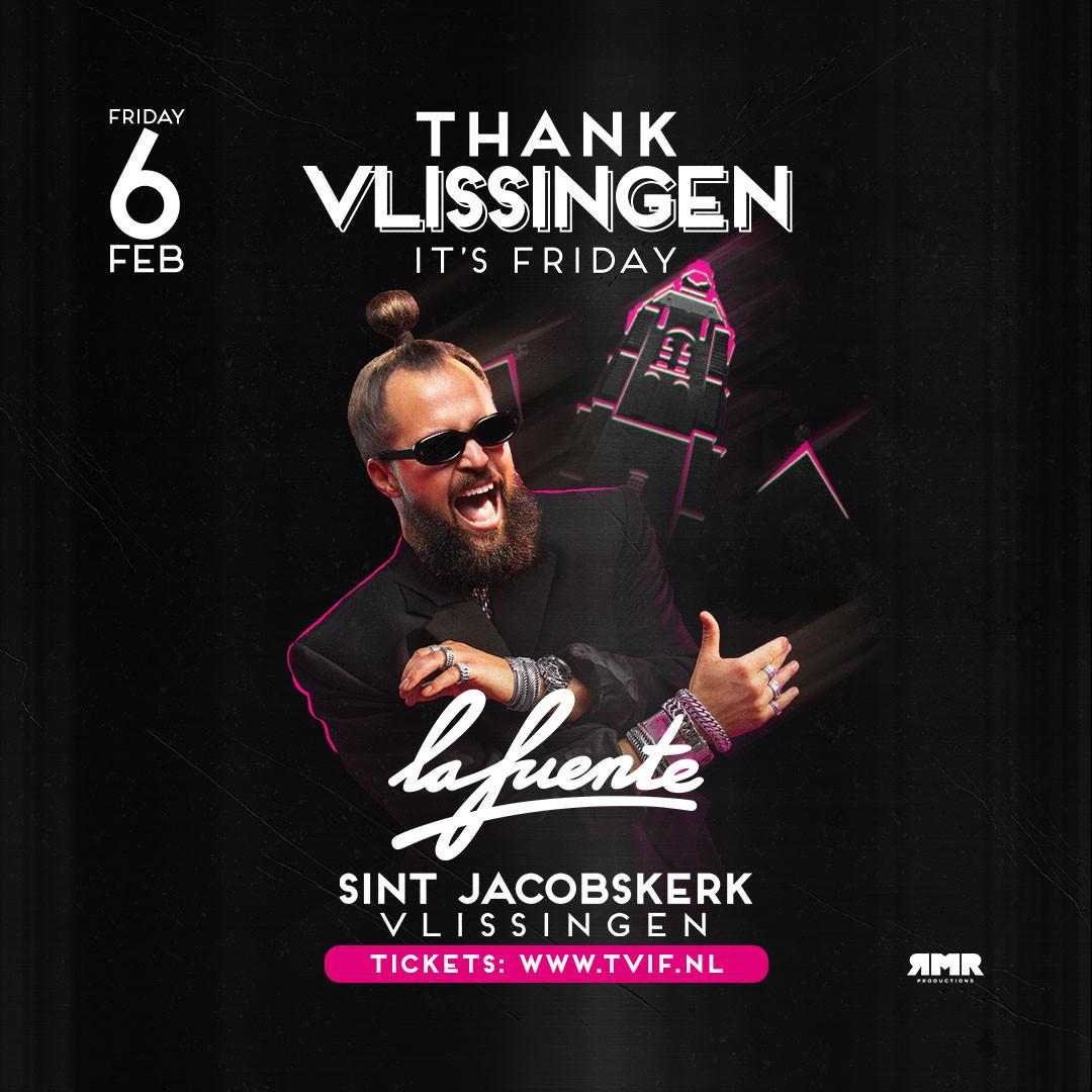 Thank Vlissingen It's Friday w/ La Fuente