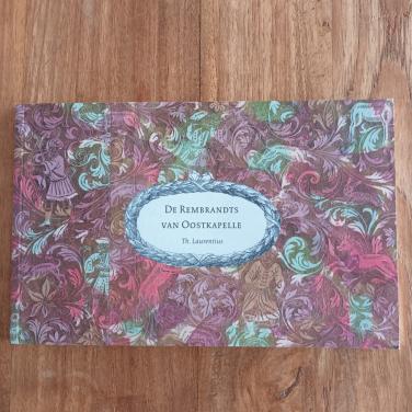 De Rembrandts van Oostkapelle van Th. Laurentius