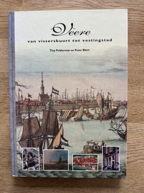 Veere - van vissersplaats tot vestingstad