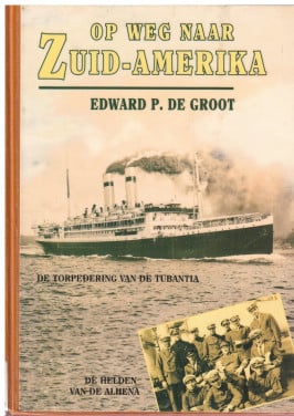 Op weg naar Zuid-Amerika. De torpedering van de Turbantia