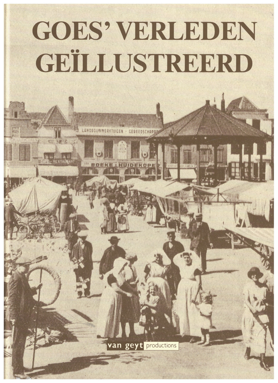 Goes'  verleden geïllustreerd.