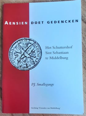 Aensien doet gedencken, Het Schuttershof Sint Sebastiaan te Middelburg