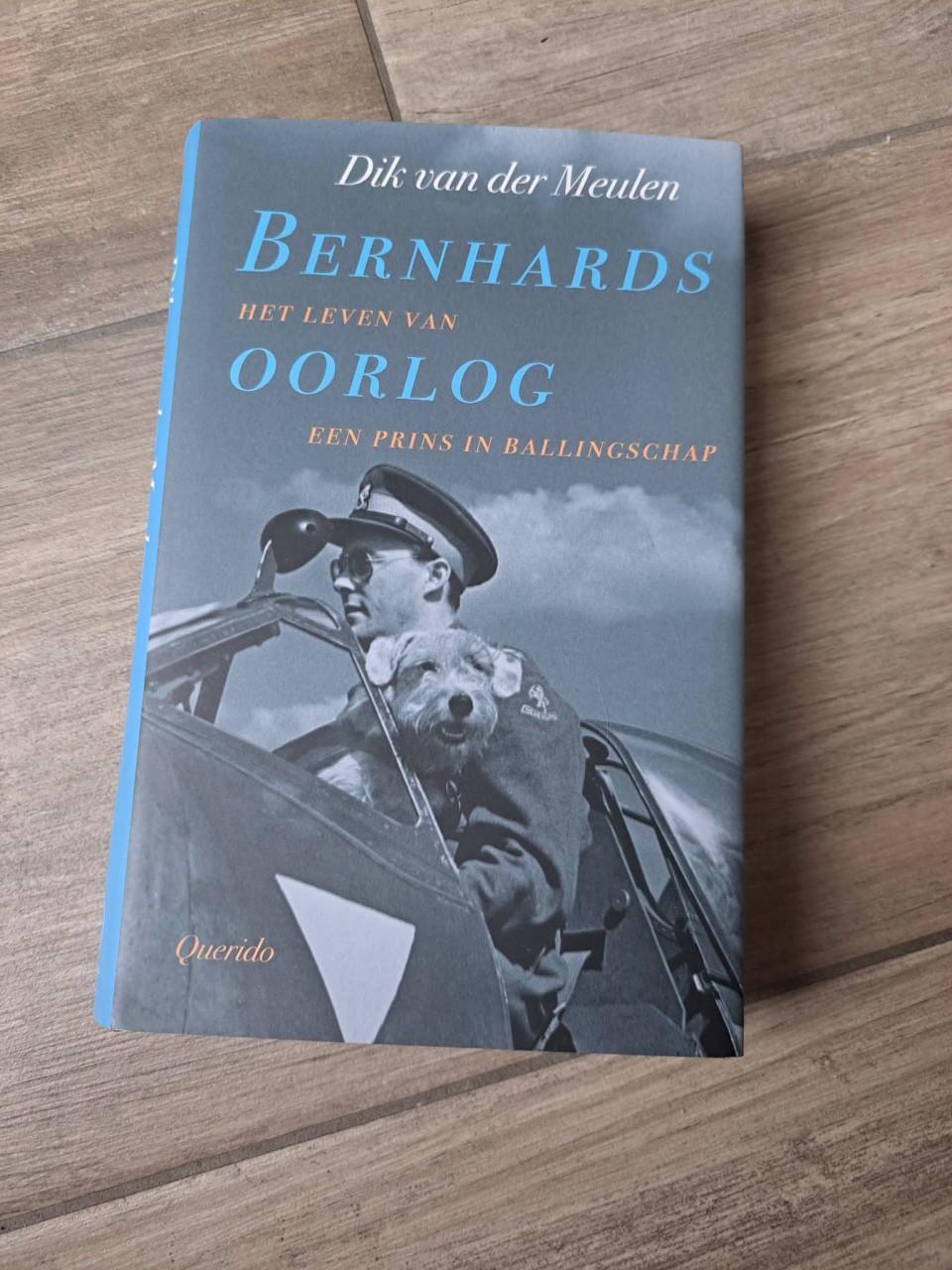 Bernhards oorlog het leven van een prins in ballingschap van Dik van der Me