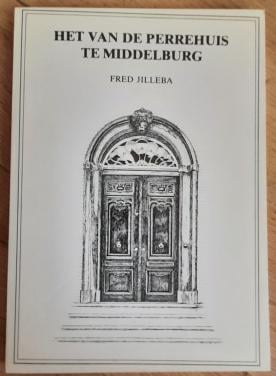 Het Van de Perrehuis te Middelburg, door Fred Jilleba