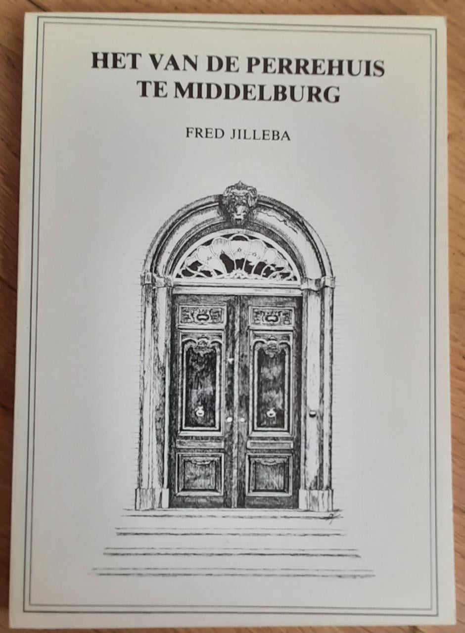 Het Van de Perrehuis te Middelburg, door Fred Jilleba
