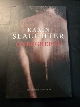 Teraire thriller Onbegrepen van auteur Karin Slaughter,