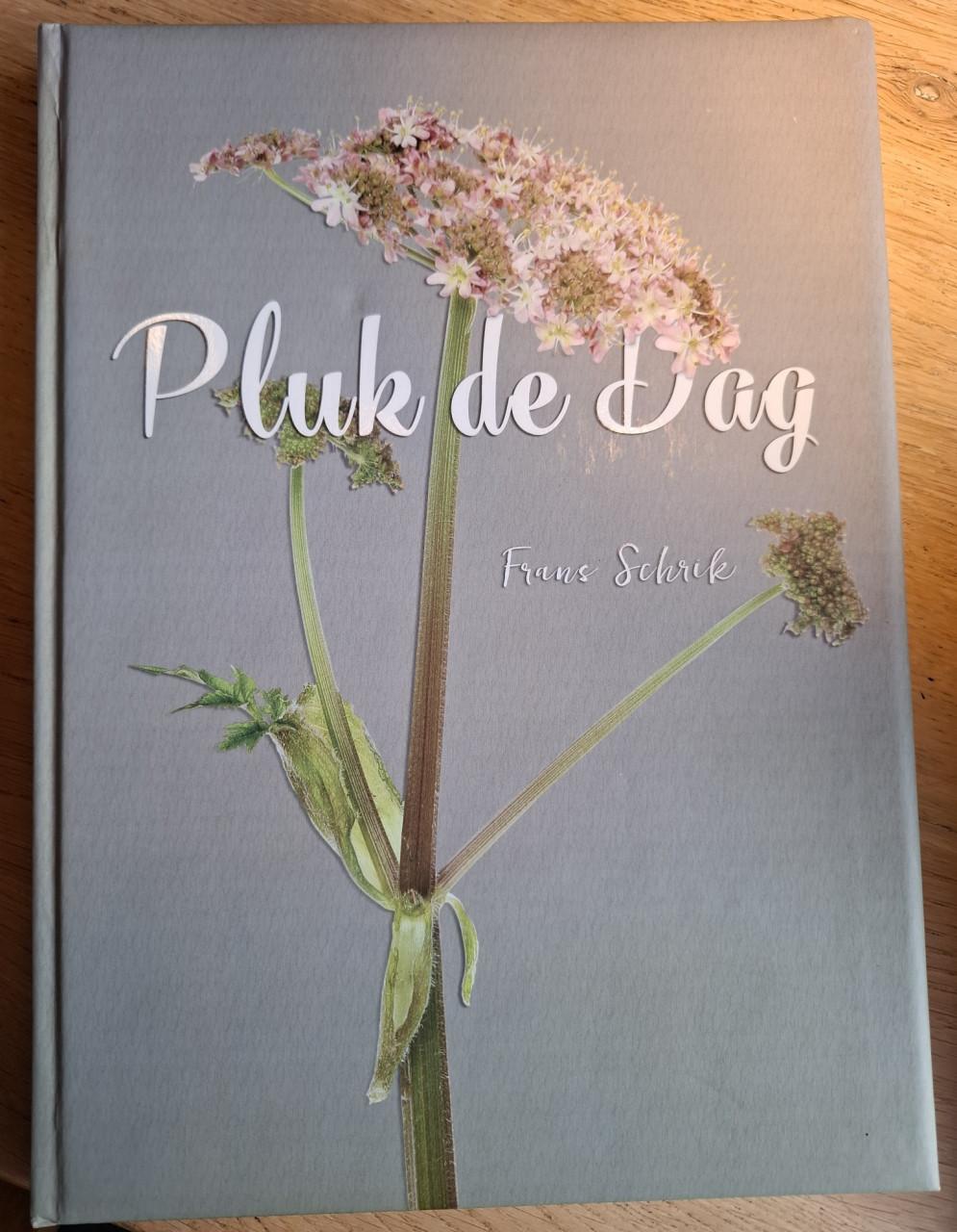 Pluk de dag, door Frans Schrik