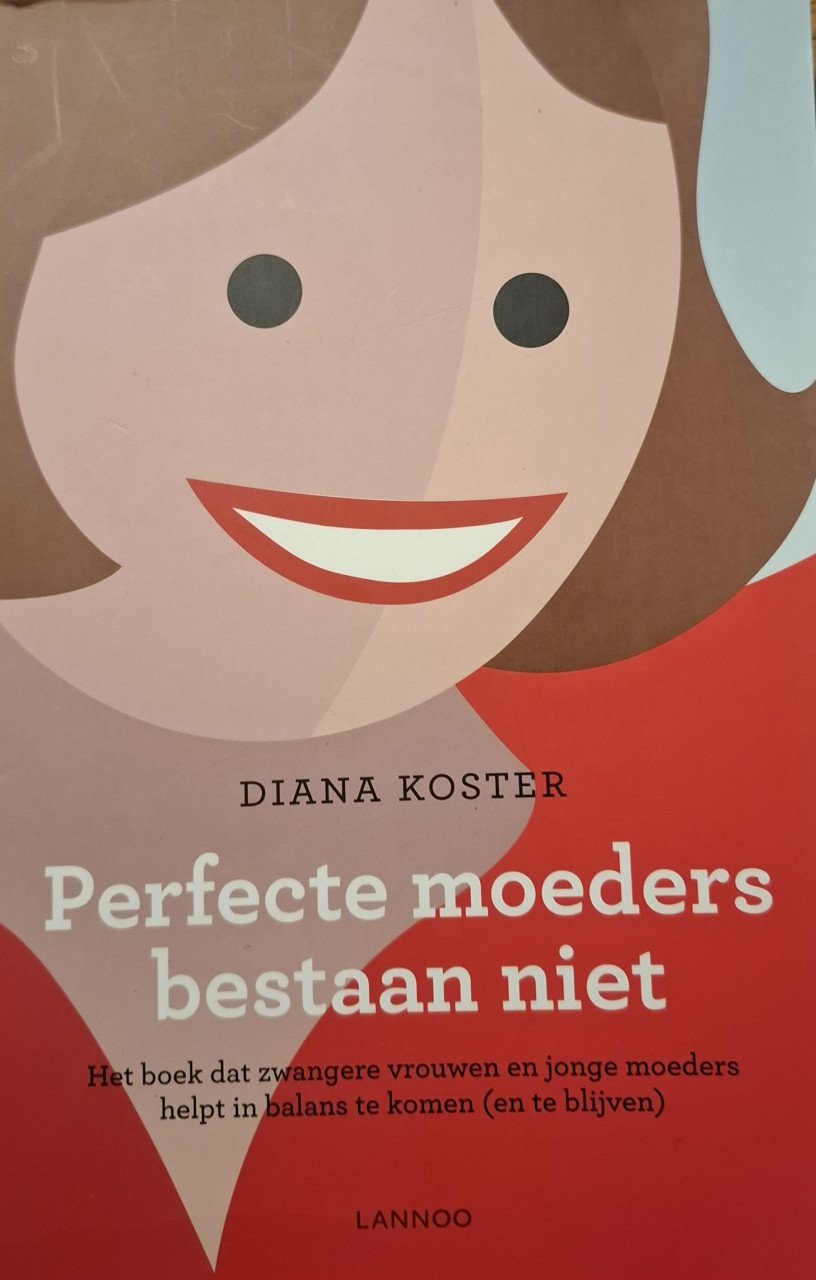 Zwangerschap - Perfecte moeders bestaan niet, door Diana Koster