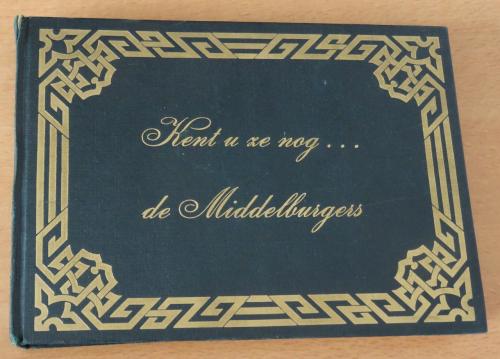 KENT U ZE NOG .... DE MIDDELBURGERS - dr. J v Ham en B Leynse