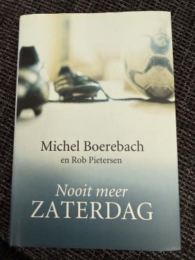 NIEUW BOEK. Nooit meer zaterdag. Michel Boerebach.