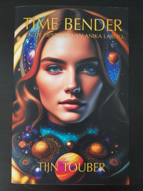 Time Bender En de opstand van Anika Laroo - Tijn Touber deel 2