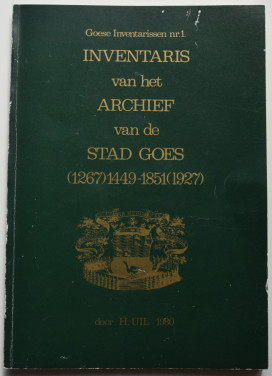 Inventaris van het Archief van de stad Goes. H. Uil, 1980.