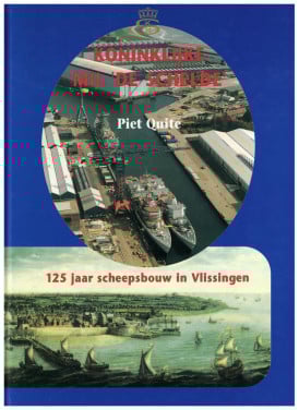 Koninklijke Mij "De Schelde" 125 jaar scheepsbouw in Vlissingen