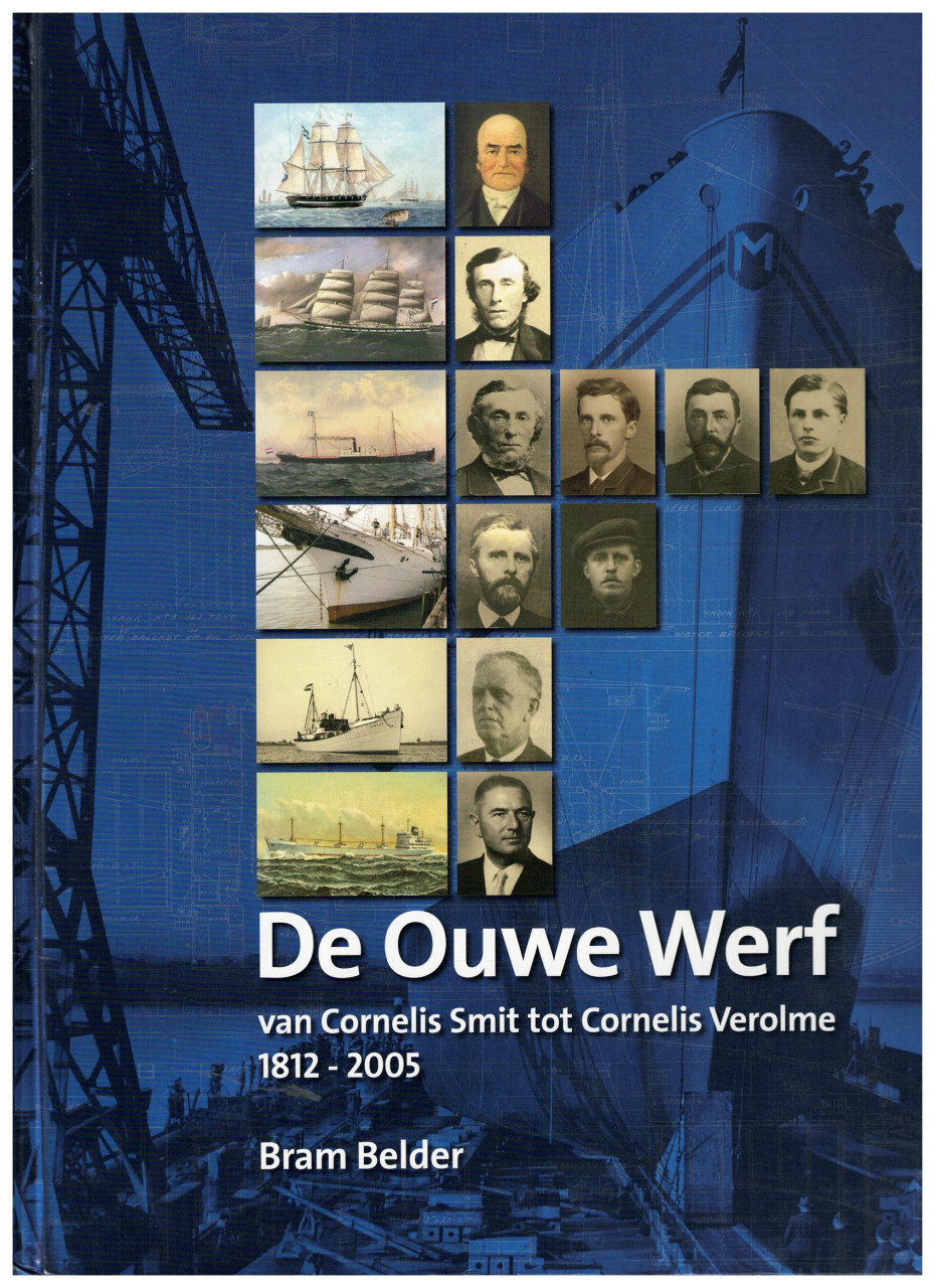 De Ouwe Werf. van C. Smit tot C. Verolme, 1812-2005