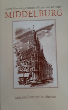 Middelburg, een stad om uit te tekenen. door Corry Rasenberg-François