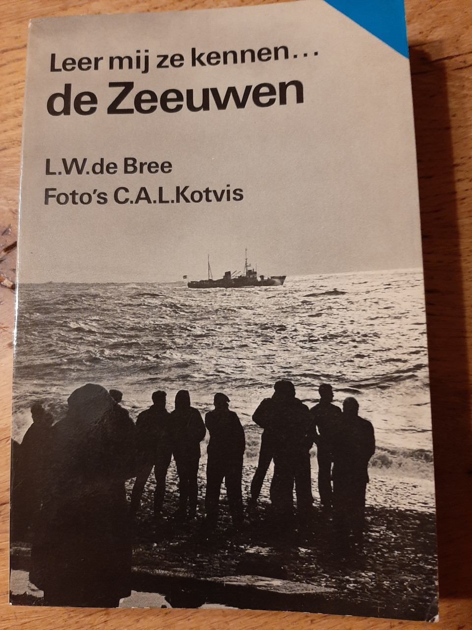 Leer mij ze kennen … de Zeeuwen, door L.W. de Bree en C. Kotvis