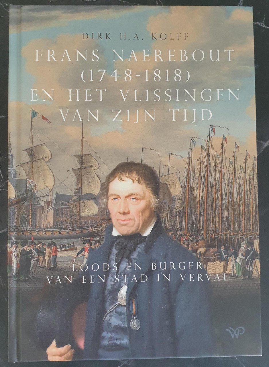 Frans Naerebout 1748-1818 en het Vlissingen van zijn tijd