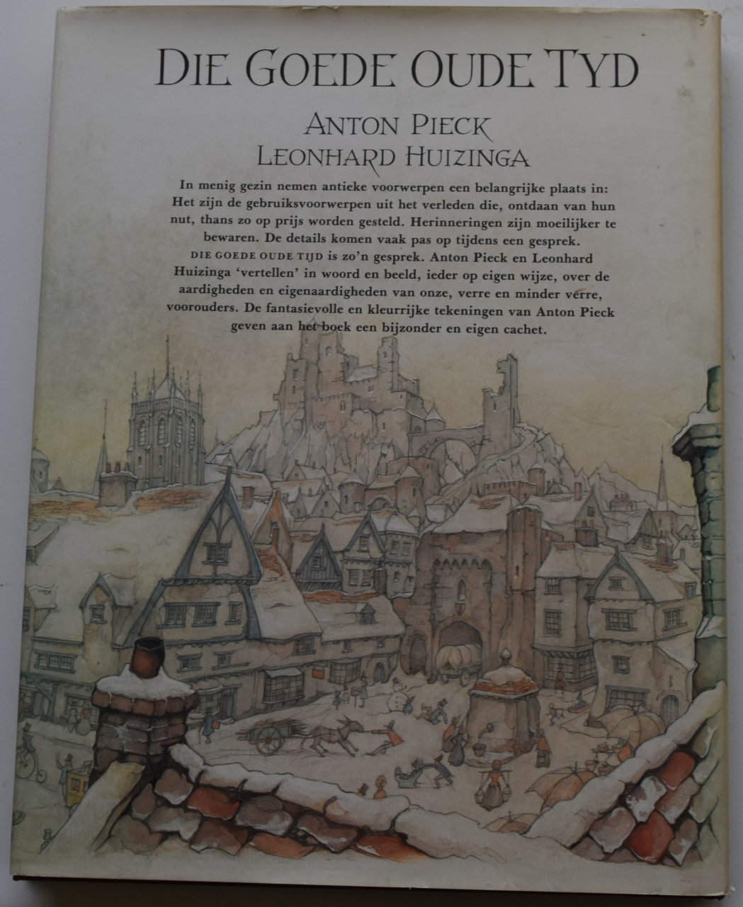 Die Goede Oude Tijd, Anton Pieck en Leonard Huizinga.