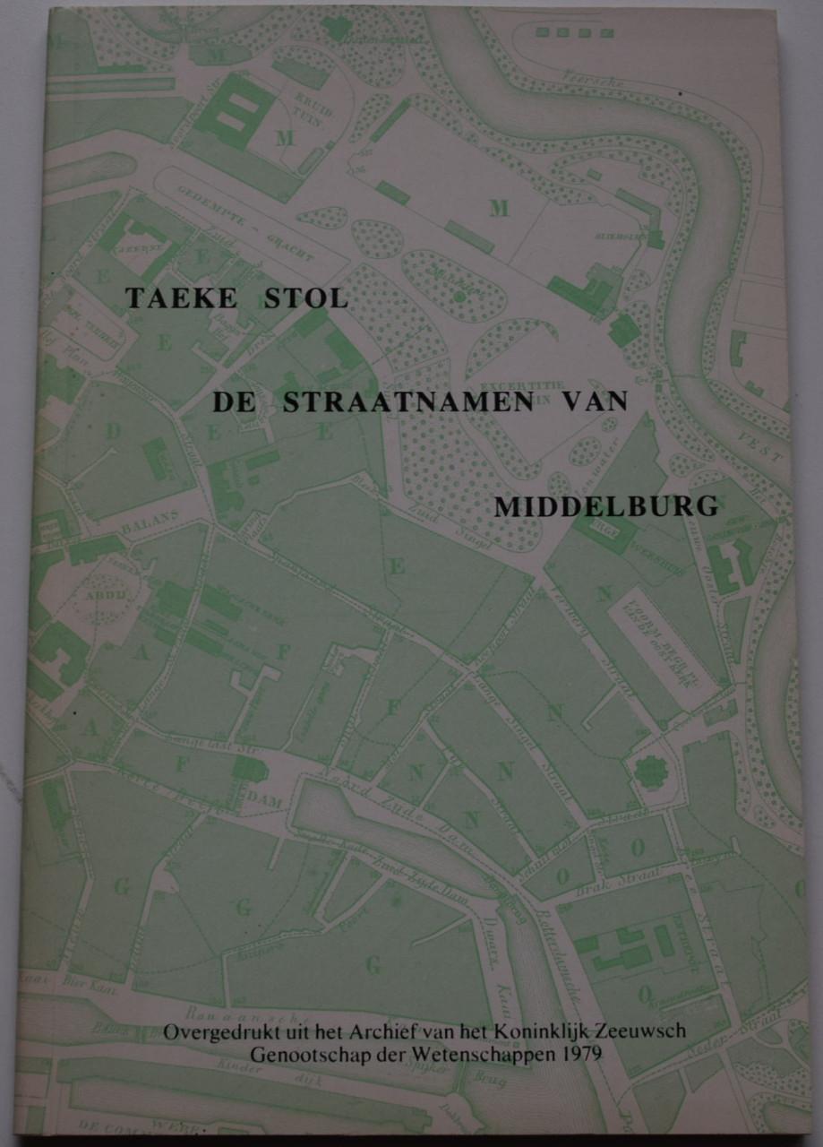 De straatnamen van Middelburg – Taeke Stol.