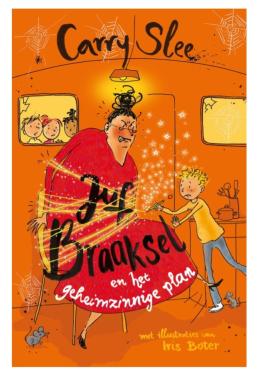 Juf Braaksel en het geheimzinnige plan (is deel 7)