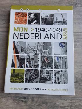 Mijn Nederland in woord en beeld 1940 -1949