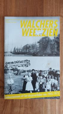 Walchers Weerzien, gebeurtenissen uit het dorpsverleden 1945-1975