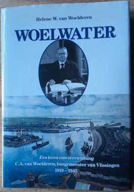 Woelwater, een leven van overwinning, Door Helene W. van Woelderen