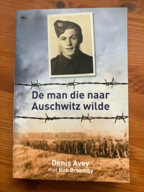 Denis Avey - De man die naar Auschwitz wilde