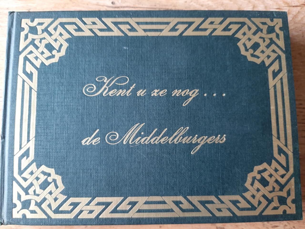 Kent u ze nog … de Middelburgers,  door J. van Ham en B. Leynse